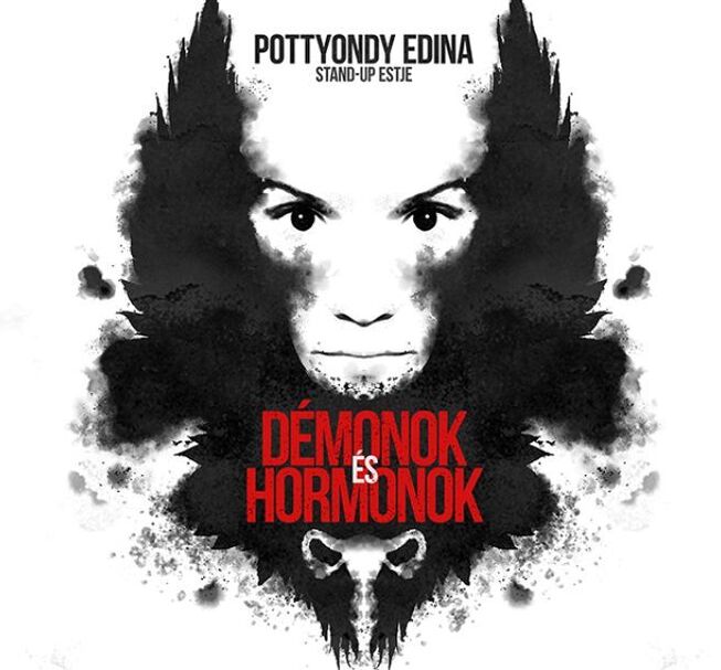 Démonok és hormonok - Pottyondy Edina önálló estje