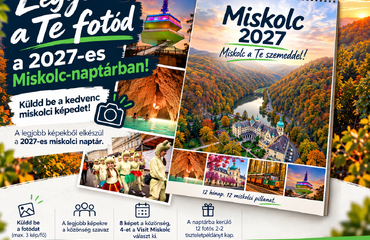 Fotópályázatot hirdetett a Visit Miskolc, a 2027-es naptárba a Te fotód is bekerülhet Fotópályázatot hirdetett a Visit Miskolc, a 2027-es naptárba a Te fotód is bekerülhet